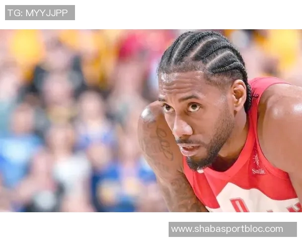 莱昂纳德末节表现低迷全场17投8中贡献20分3篮板2助攻三分球命中率50