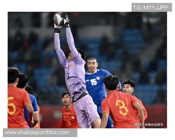 U22国足凭净胜球优势暂居小组第一末轮对决乌兹别克斯坦全力争胜